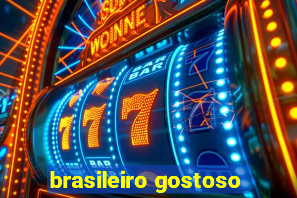 brasileiro gostoso