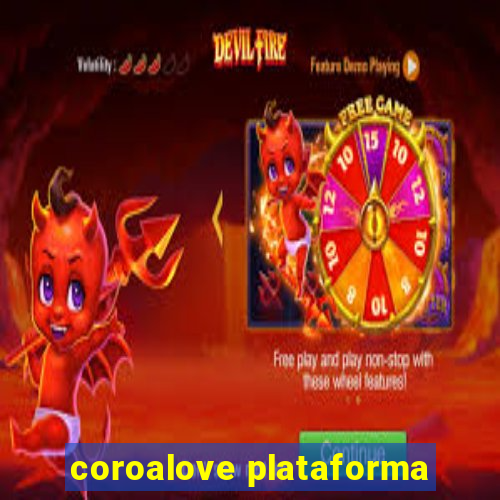 coroalove plataforma