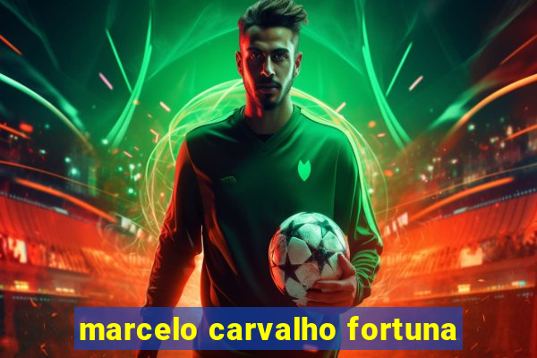 marcelo carvalho fortuna