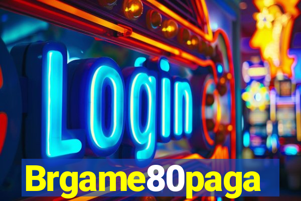 Brgame80paga