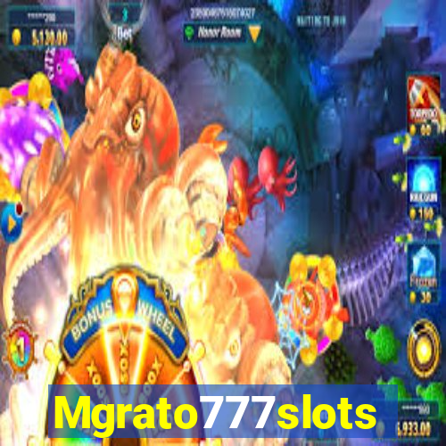 Mgrato777slots