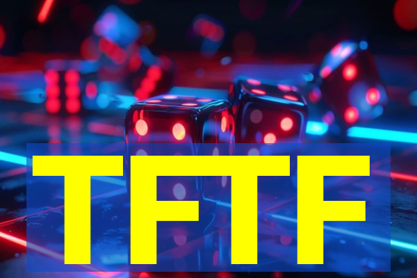 TFTF