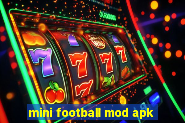 mini football mod apk