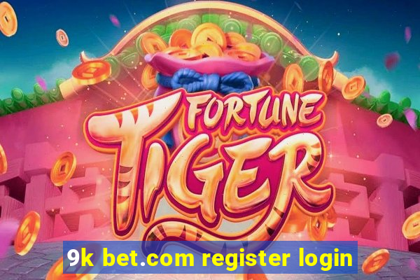 9k bet.com register login