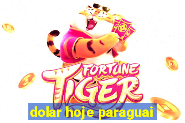 dolar hoje paraguai