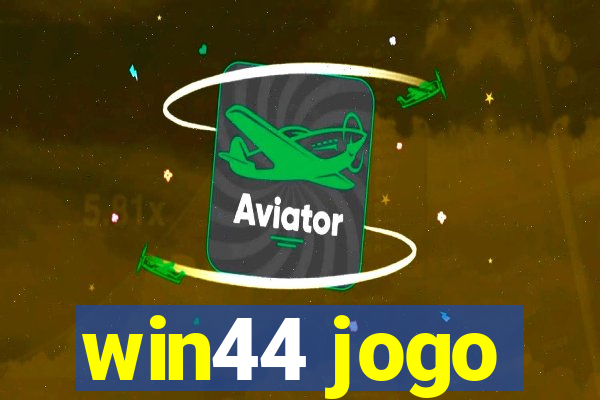 win44 jogo