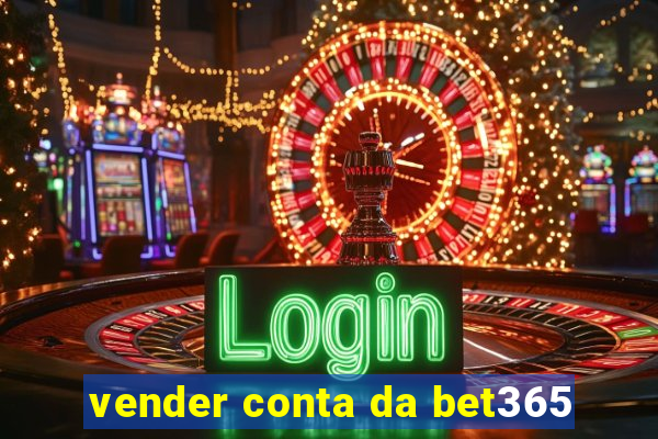 vender conta da bet365