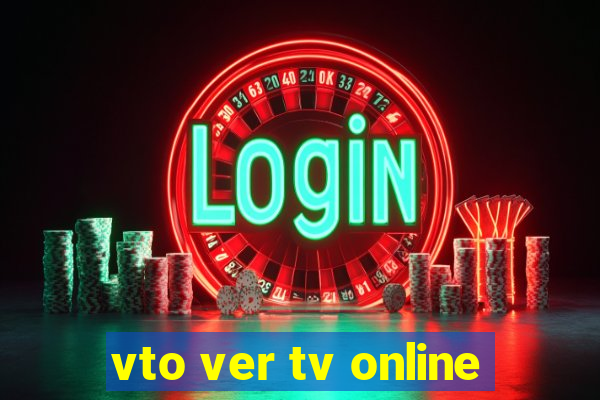 vto ver tv online