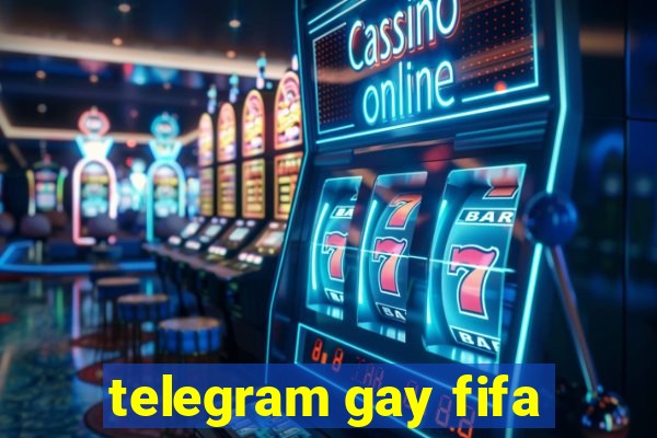 telegram gay fifa