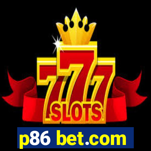 p86 bet.com