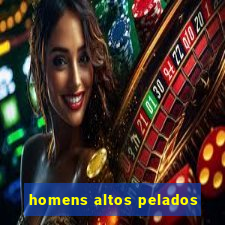 homens altos pelados