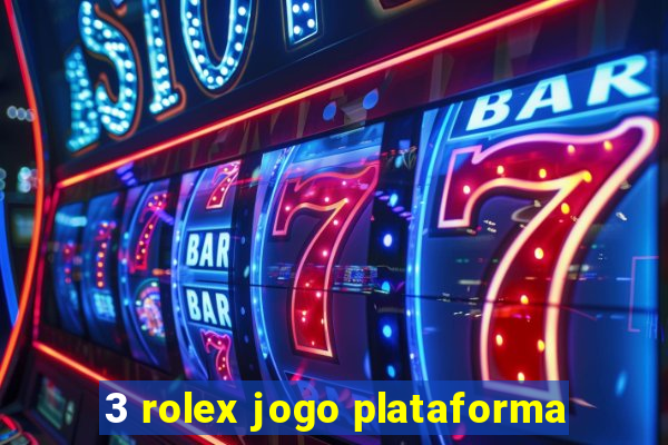 3 rolex jogo plataforma