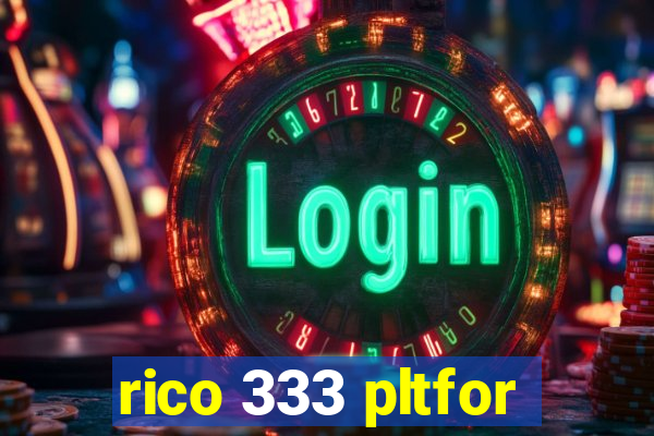 rico 333 pltfor