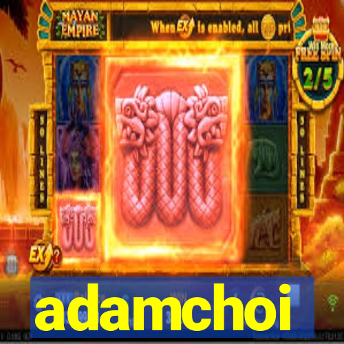 adamchoi