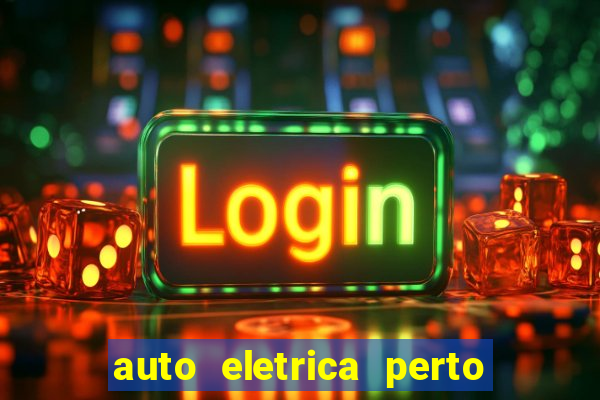 auto eletrica perto de mim