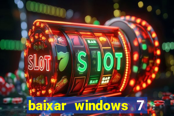 baixar windows 7 ultimate 64 bits com todos os drivers