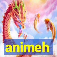 animeh