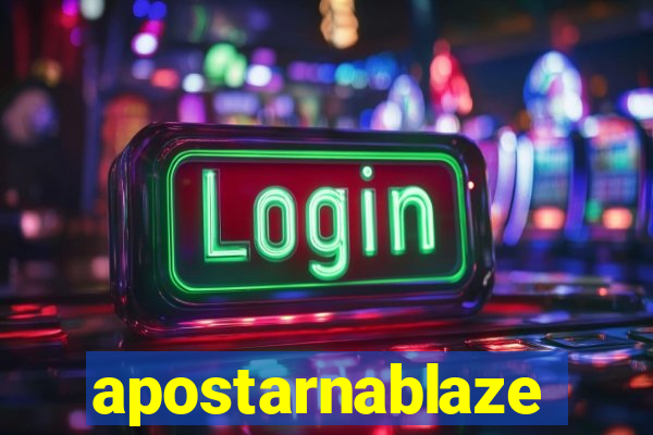 apostarnablaze