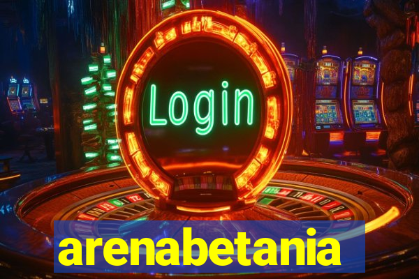 arenabetania