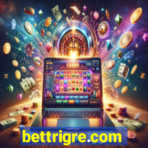 bettrigre.com