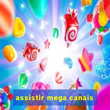 assistir mega canais