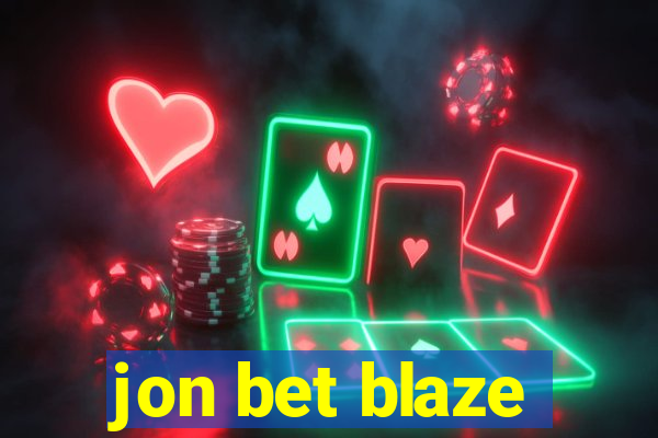 jon bet blaze