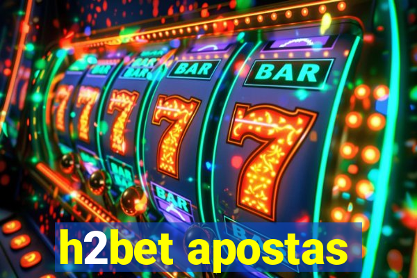 h2bet apostas