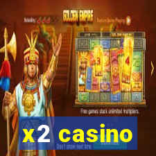 x2 casino