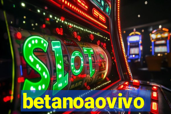 betanoaovivo