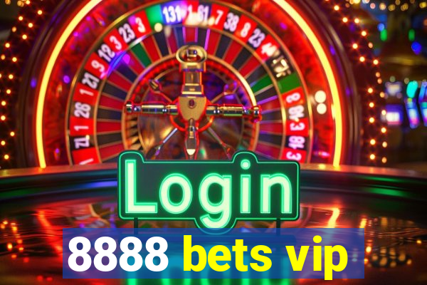 8888 bets vip