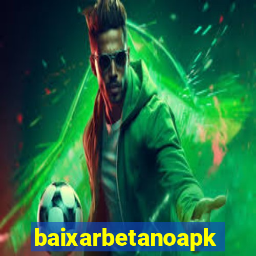 baixarbetanoapk