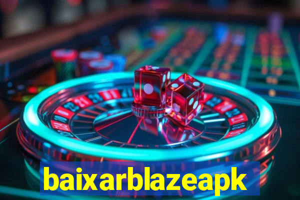 baixarblazeapk