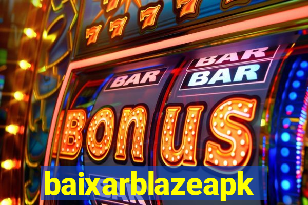 baixarblazeapk