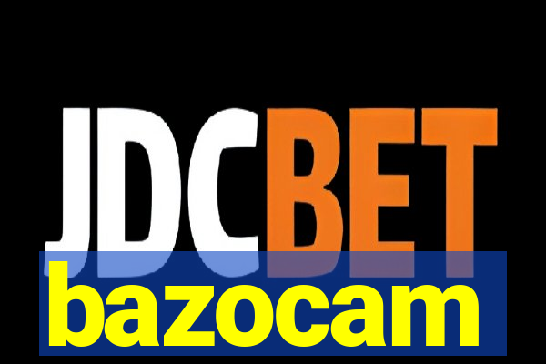 bazocam