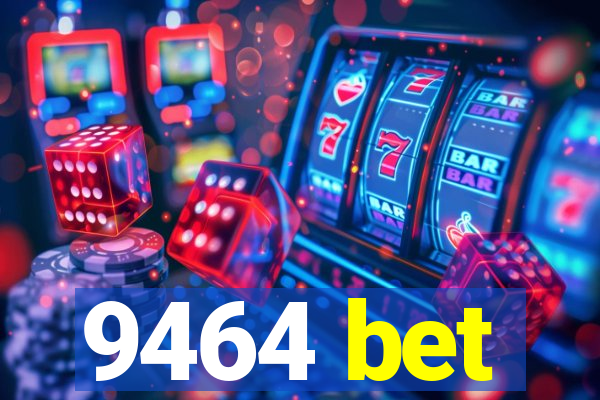 9464 bet