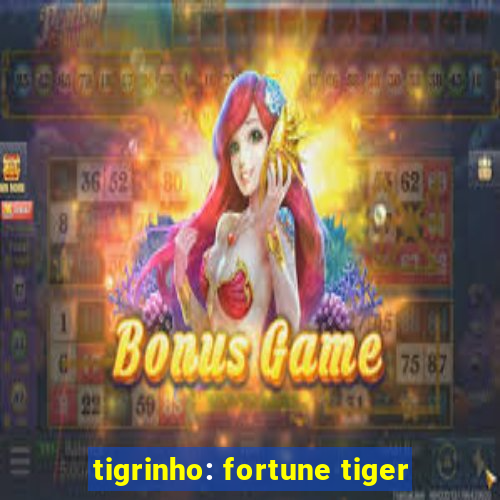 tigrinho: fortune tiger