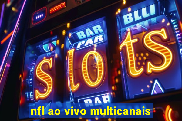 nfl ao vivo multicanais