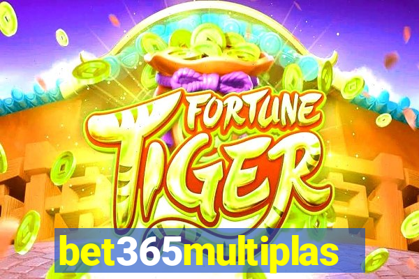 bet365multiplas