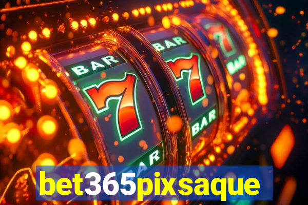 bet365pixsaque