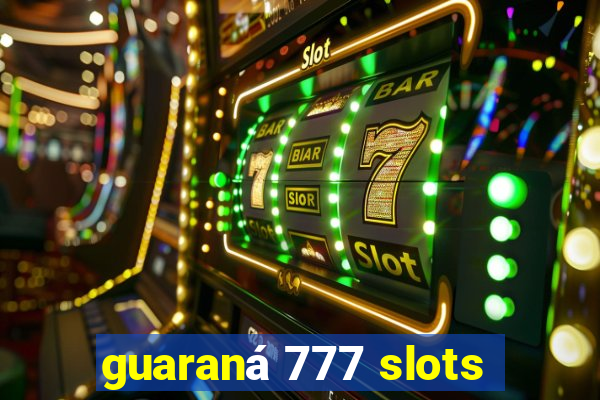 guaraná 777 slots