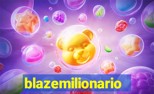 blazemilionario