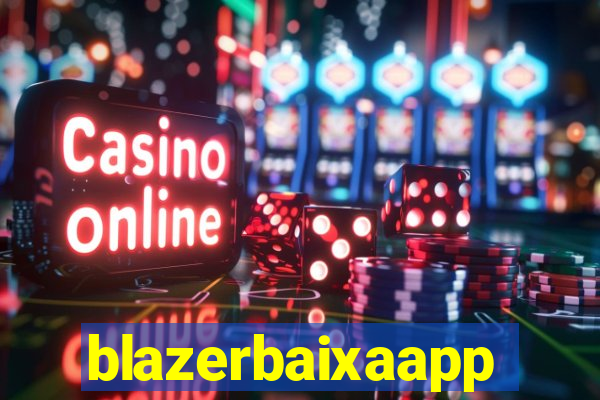 blazerbaixaapp