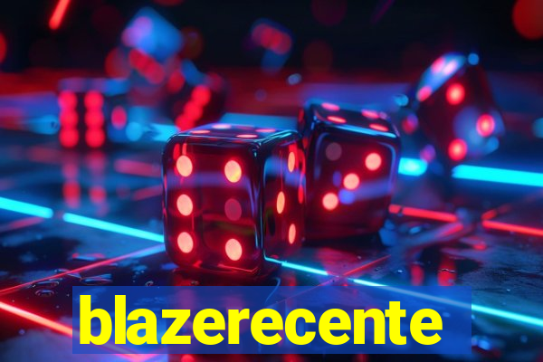 blazerecente