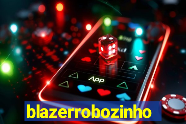 blazerrobozinho