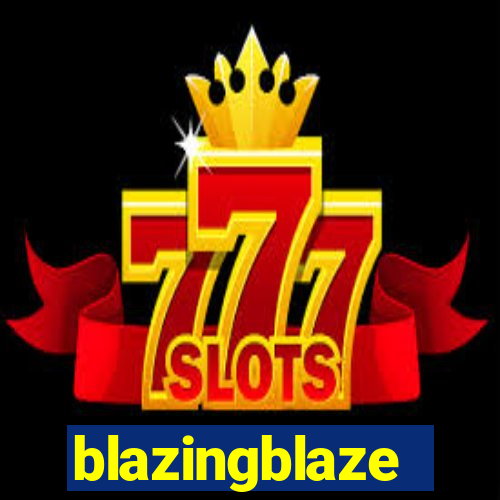 blazingblaze