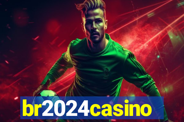 br2024casino