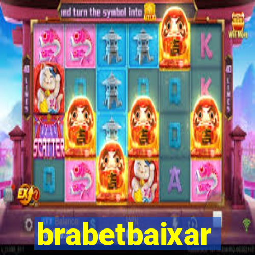 brabetbaixar