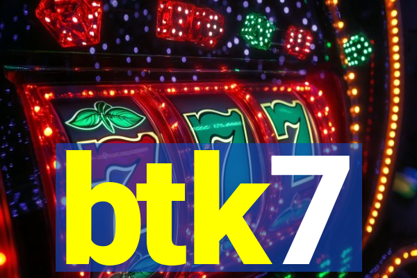 btk7