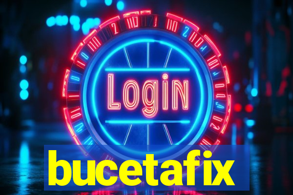 bucetafix