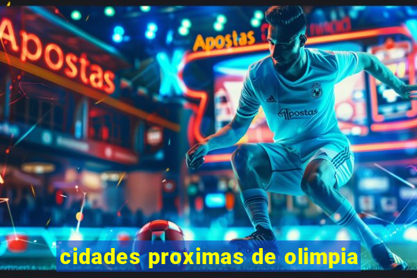 cidades proximas de olimpia